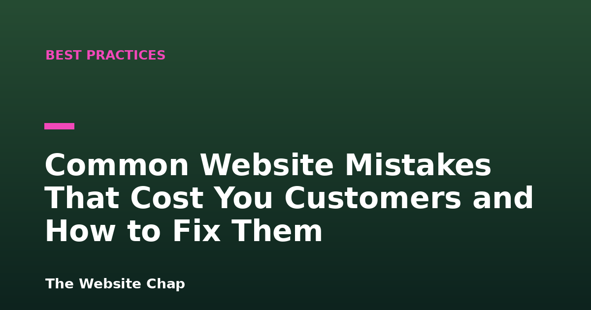 Common Website Mistakes That Cost You Customers and How to Fix Them